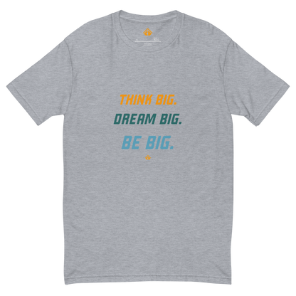 Think BIG T-shirt
