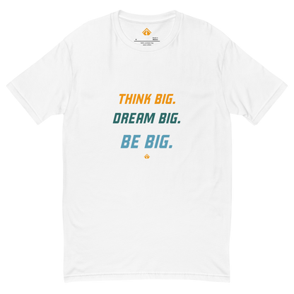 Think BIG T-shirt