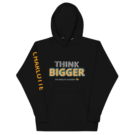 Think BIGGER Hoodie