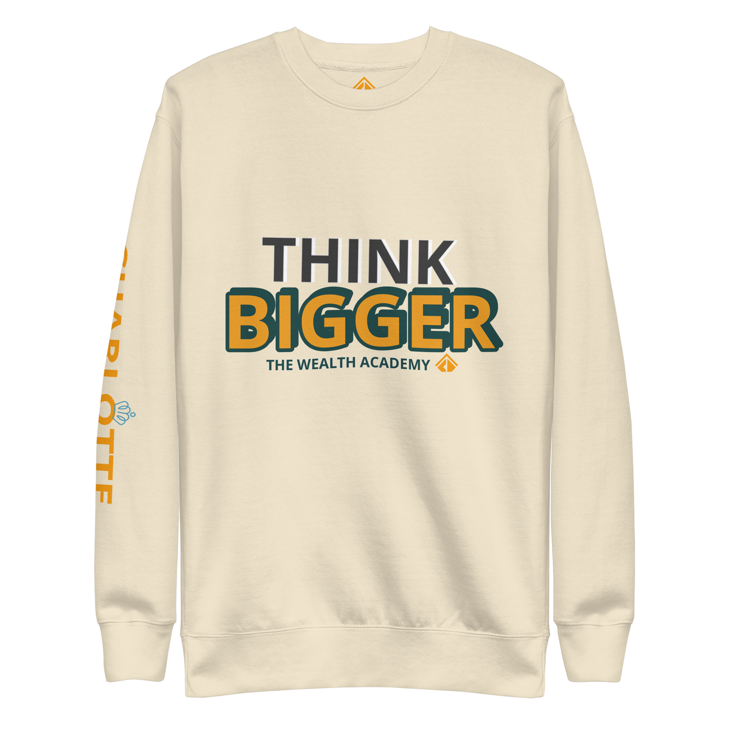Think BIGGER Premium Sweatshirt