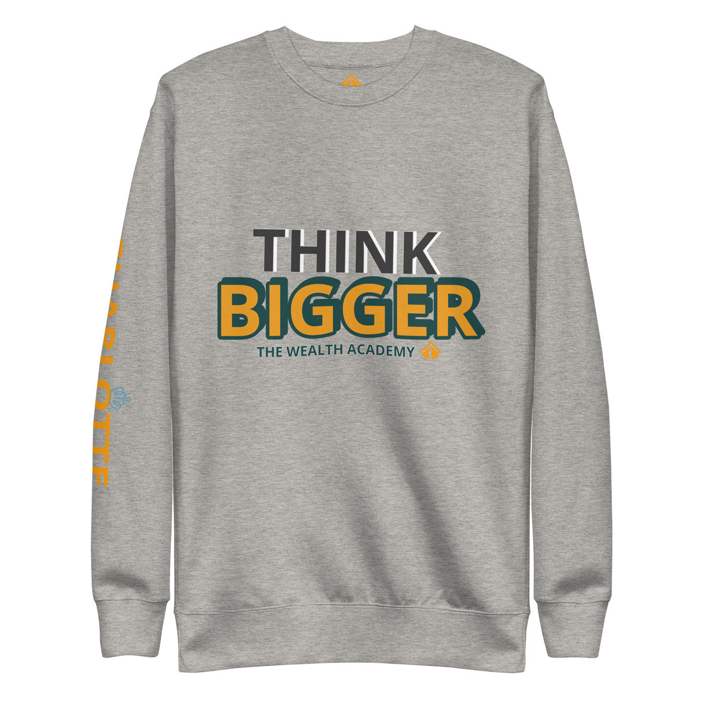 Think BIGGER Premium Sweatshirt