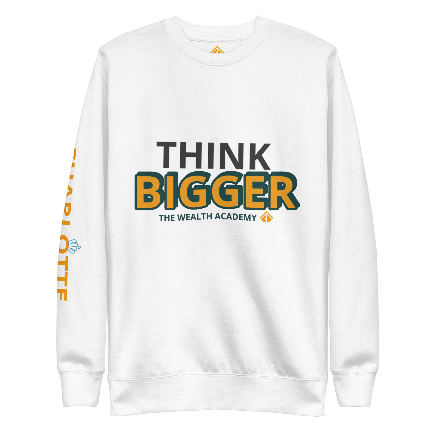 Think BIGGER Premium Sweatshirt